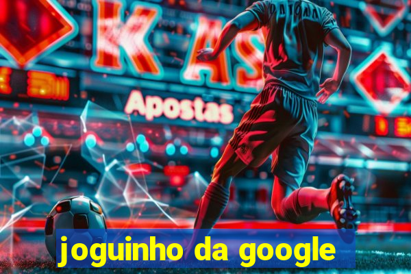 joguinho da google